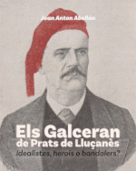 LOS GALCERAN DE PRATS DE LLU�AN�S. IDEALISTAS, HEROES O BANDOLEROS